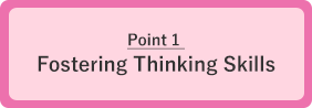 Point 1  Fostering Thinking Skills